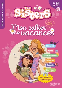 Image de Les Sisters - Mon cahier de vacances 2025 - Du CP au CE1