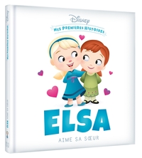 Image de DISNEY - Mes Premières Histoires - Elsa aime sa soeur