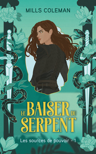 Picture of Le Baiser du serpent - Les Sources de pouvoir, Tome 1
