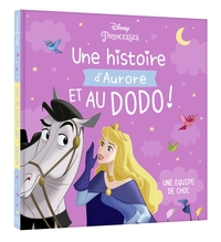 Image de DISNEY PRINCESSES - Une histoire d'Aurore, et au dodo ! - Une équipe de choc