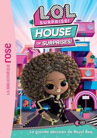 Image de L.O.L. Surprise ! House of Surprises 10 - La grande décision de Royal Bee