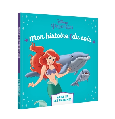 Image de LA PETITE SIRENE - Mon Histoire du soir - Ariel et les baleines - Disney Princesses