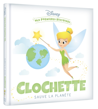 Image de DISNEY - Mes Premières Histoires - Clochette sauve la planète