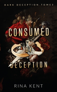 Picture of Consumed by deception (Dark Deception #3)
