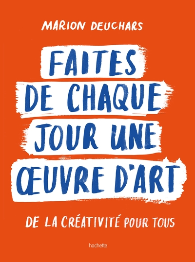 Picture of Faites de chaque jour une oeuvre d'art