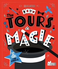 Image de Mes tours de magie - avec 32 tours à faire n'importe où