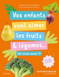 Picture of Vos enfants vont aimer les fruits & légumes... (et vous aussi !)
