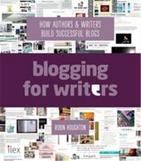Picture of Blogging for Writers Grow your readership with a successful blog /anglais