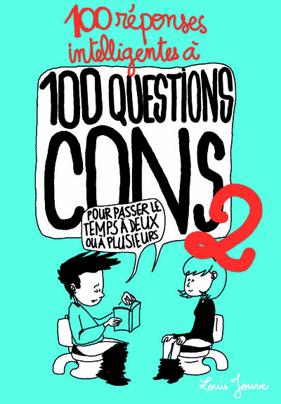 Picture of 100 réponses intelligentes à 100 questions cons