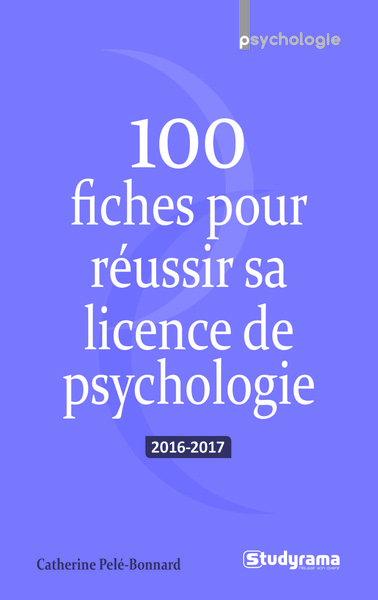 Image de 100 fiches pour réussir sa licence de psychologie 2016-2017