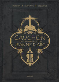 Image de Cauchon... ou l'homme qui tua Jeanne d'Arc