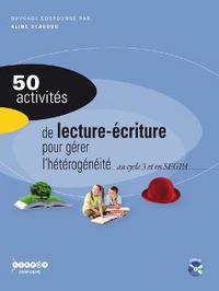 Image de 50 ACTIVITES EN LECTURE-ECRITURE POUR GERER L'HETEROGENEITE AVEC DES NON LECTEURS ET DEBUTANTS