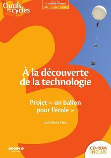 Picture of A LA DECOUVERTE DE LA TECHNOLOGIE AU CYCLE 3 - PROJET 'UN BALLON POUR L'ECOLE'