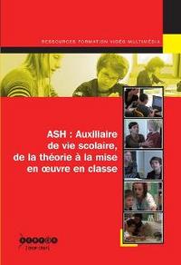 Image de ASH : AUXILIAIRE DE VIE SCOLAIRE, DE LA THEORIE A LA MISE EN OEUVRE EN CLASSE