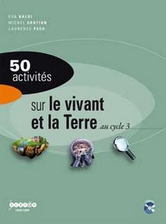 Image de 50 ACTIVITES SUR LE VIVANT ET LA TERRE AU CYCLE 3