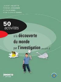 Image de 50 activités à la découverte du monde par l'investigation - au cycle 2