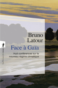 Image de Face à Gaïa - Huit conférences sur le nouveau régime climatique