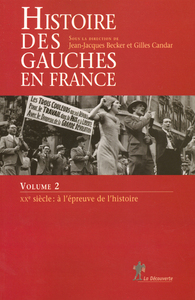 Picture of Histoire des gauches en France - tome 2 XXe siècle : à l'épreuve de l'histoire