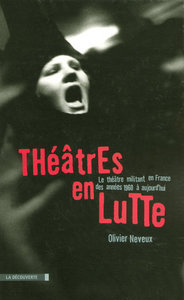 Picture of Théâtres en lutte le théâtre militant en France des années 1960 à aujourd'hui