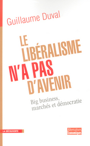 Image de Le libéralisme n'a pas d'avenir big business marchés et démocratie