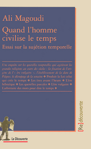 Image de Quand l'homme civilise le temps essai sur la sujétion temporelle