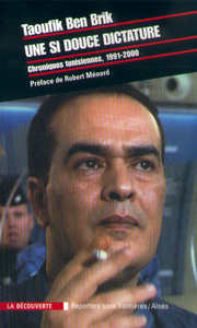Image de Une si douce dictature chroniques tunisiennes, 1991-2000