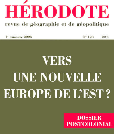 Picture of Hérodote N128 Vers une nouvelle Europe de l'Est ?
