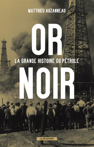 Picture of Or noir. La grande Histoire du pétrole
