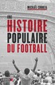 Image de Une histoire populaire du football