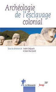 Picture of Archéologie de l'esclavage colonial