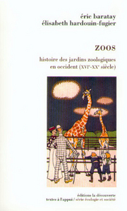 Image de Zoos histoire des jardins zoologiques en Occident,XVIe-XXe siècle