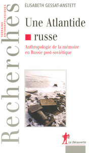 Image de Une Atlantide russe anthropologie de la mémoire en Russie post-soviétique