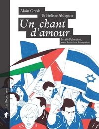 Image de Un chant d'amour. Le conflit israélo-palestinien au coeur de la société française