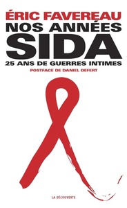 Picture of Nos années sida. Vingt-cinq ans de guerres intimes