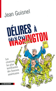 Image de Délires à Washington les citations les plusterrifiantes des faucons américains