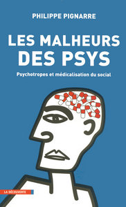 Image de Les malheurs des psys psychotropes et médicalisa tion du social