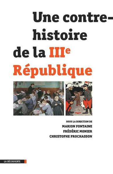 Image de Une contre-histoire de la IIIe République