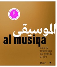 Image de Al Musiqa : Voix & musiques du monde arabe