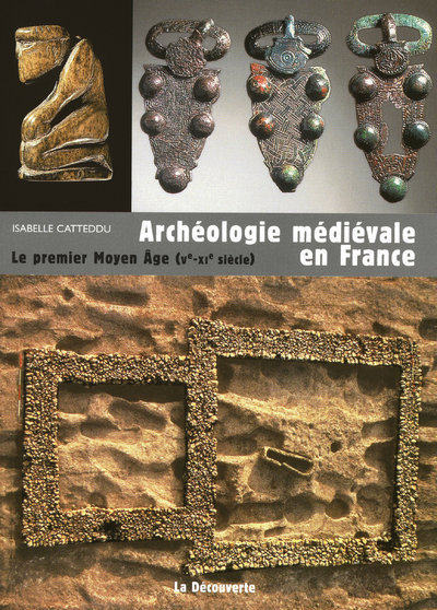 Picture of Archéologie médiévale en France : Le premier Moyen Âge (Vème-XIème siècle)