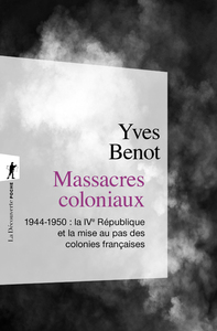 Picture of Massacres coloniaux 1944-1950 : La IVeme République et la mise au pas des colonies françaises