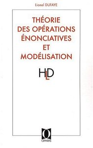 Picture of Théorie des opérations énonciatives et modélisation - cheminement d'une réflexion linguistique