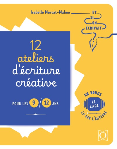 Picture of 12 ateliers d'écriture créative pour les 9/12 ans - Et si on écrivait ?