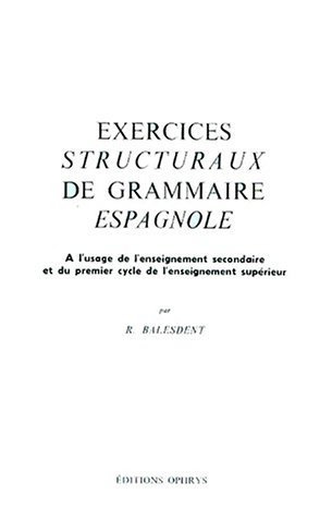 Picture of Exercices structuraux de grammaire espagnole - à l'usage de l'enseignement secondaire et du 1er cycle de l'enseignement supérieur