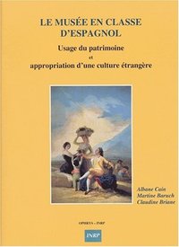 Picture of Le musée en classe d'espagnol - usage du patrimoine et appropriation d'une culture étrangère