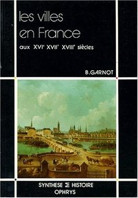 Picture of Les villes en France aux XVIe, XVIIe et XVIIIe siècles