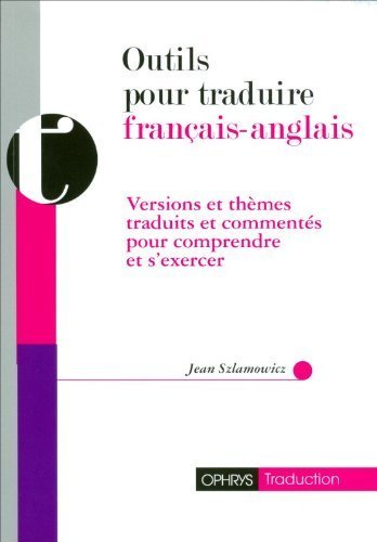 Image de Outils pour traduire, français-anglais - versions et thèmes traduits et commentés pour comprendre et s'exercer
