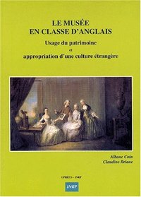 Picture of Le musée en classe d'anglais - usage du patrimoine et appropriation d'une culture étrangère