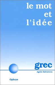 Picture of Le mot et l'idée - révision vivante du vocabulaire grec