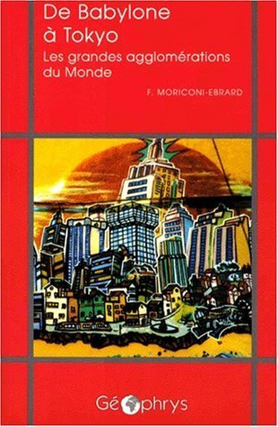 Picture of De Babylone à Tokyo - les grandes agglomérations du monde