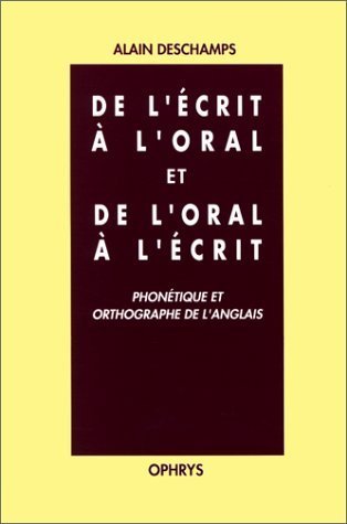 Picture of De l'écrit à oral et de l'oral à l'écrit - phonétique et orthographe de l'anglais